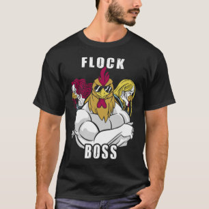 Flock Boss Herde Boss Huhn Liebe Roosters 1 T-Shirt