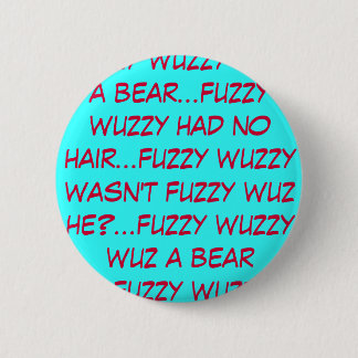 flockiges wuzzy wuz ein Bärnknopf Button