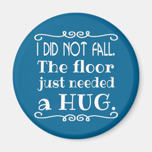 Floor Hug Funny Magnet