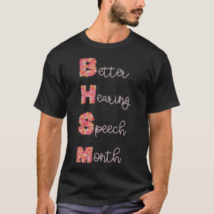Floral Better Hearing and Speech Month T-Shirt