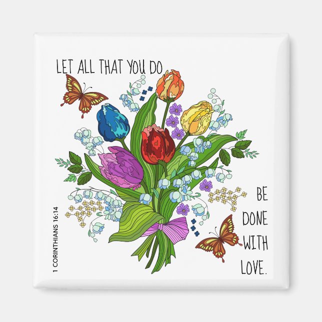 Floral Bouquet, Vers von 1 Korinthians 16:14 Magnet (Vorne)