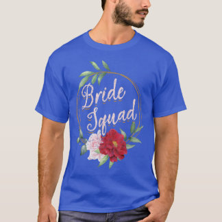 Floral Bride Squad Wedding Bridal Shower Flower Br T-Shirt