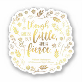Floral Gold Little Aber Fierce William Shakespeare Aufkleber