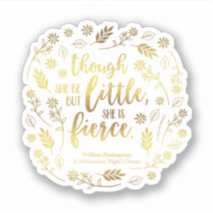 Floral Gold Little Aber Fierce William Shakespeare Aufkleber