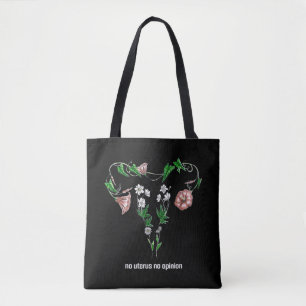 Floral No Uterus No Opinion Women's Rights Tasche