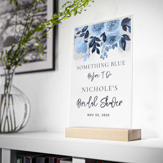 Floral quelque chose de bleu avant de faire Fête d (Nothing Blue Before I Do Floral Bridal Shower Acrylic Sign)
