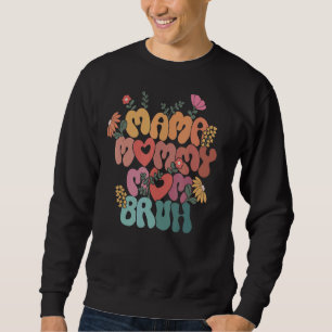 Floral Retro Vintag Mama Mommy Mama Bruh Mütter D Sweatshirt