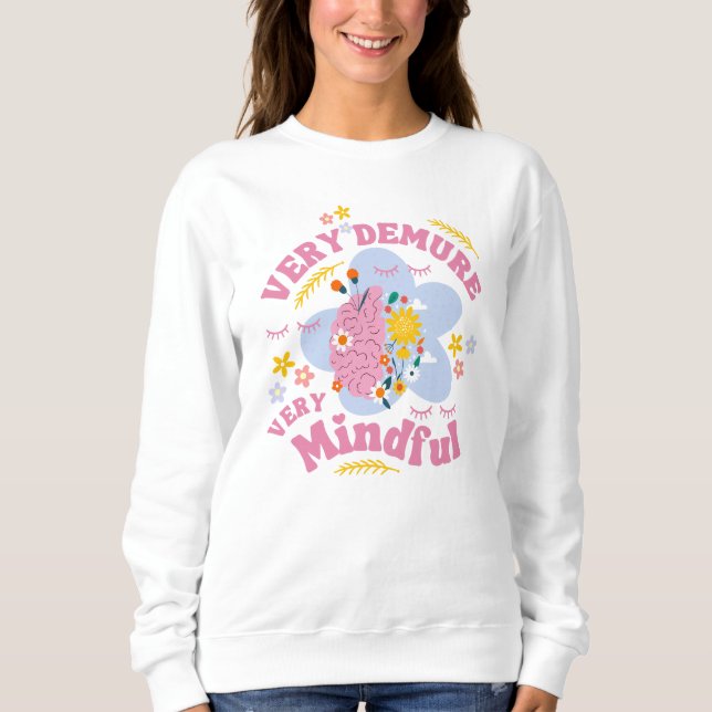 Floral SEY DEMURE SEHR MINDFUL Wohlbefinden Sweatshirt (Vorderseite)