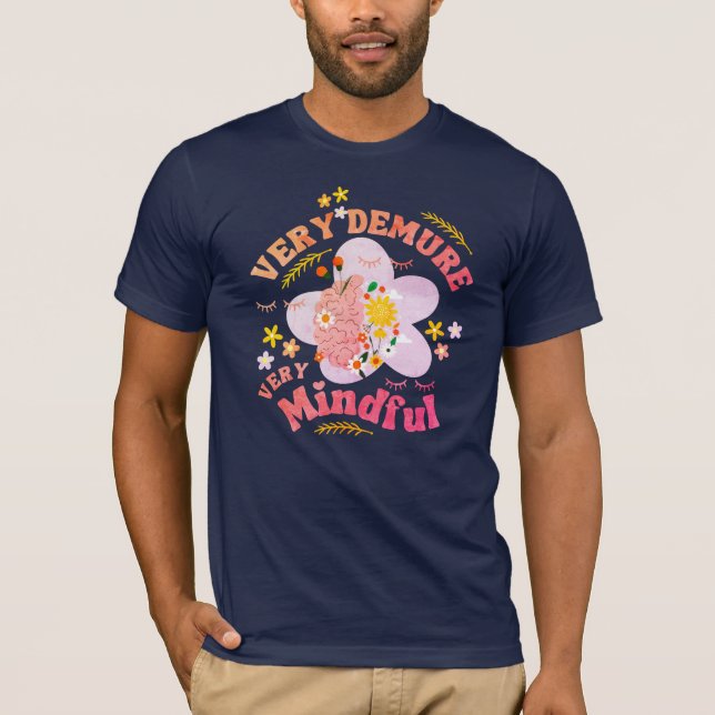 Floral SEY DEMURE SEHR MINDFUL Wohlbefinden T-Shirt (Vorderseite)