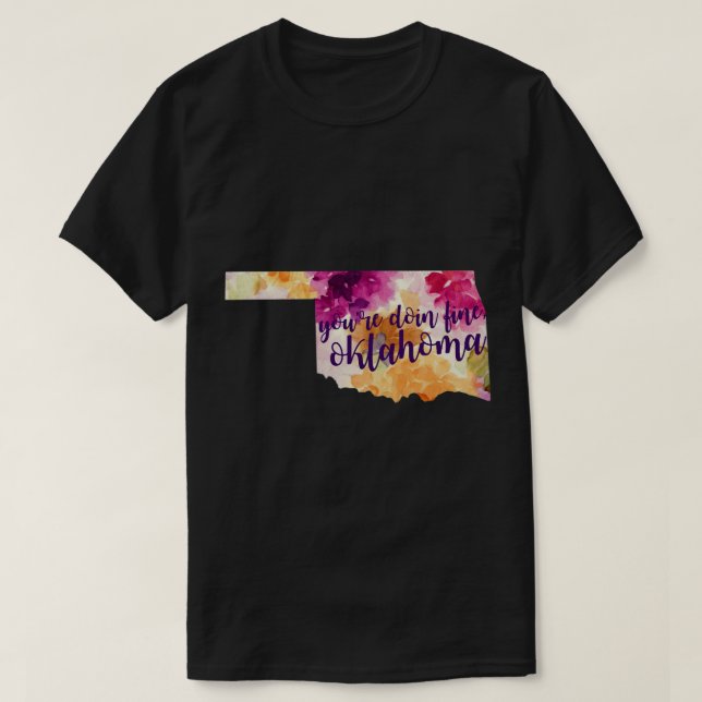 Floral Youre Doing Fine Oklahoma T-Shirt (Design vorne)