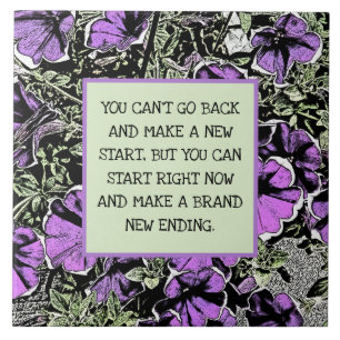 FLORALE/LILA PETUNIAS/QUOTE/NEUE ANFÄNGE FLIESE