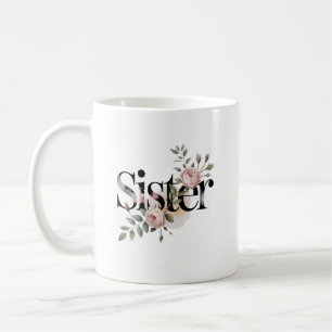 Florale Schwester-Typografie Botanisches Geschenk- Kaffeetasse