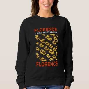 Florenz ist eine Stunde vom Verkehr Florenz entfer Sweatshirt