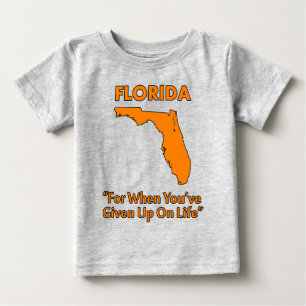 Florida - Für wenn du das Leben aufgegeben hast Baby T-shirt