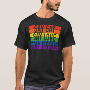 Florida Gay Say Gay Say Liebe Bleibe Proud Lgbtq G T-Shirt
