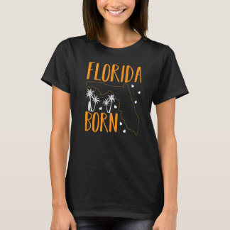 Florida Geboren Floridian Proud Zuhause Staat T-Shirt