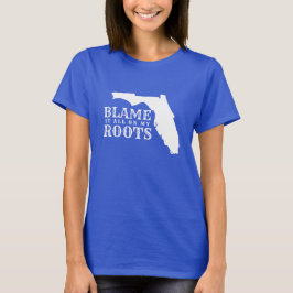 Florida-Schuld es aller auf meinem Wurzel-lustigen T-Shirt