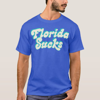 Florida Sind zum Kotzen Retro Typografie Design T-Shirt