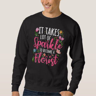 Florist Floral Designer Blume Dealer Floriculturi Sweatshirt