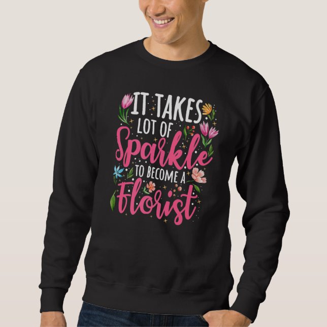 Florist Floral Designer Blume Dealer Floriculturi Sweatshirt (Vorderseite)