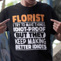 Florist Ich versuche, Dinge zu machen Lustige Sprü