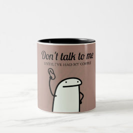 Flork Meme redet nicht mit mir | Funny Mug Zweifarbige Tasse