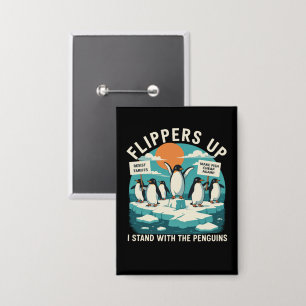 Flossen hoch, ich stehe mit Pinguinen, lustiger Wi Button