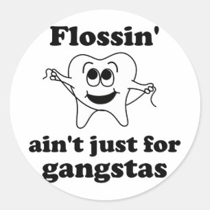 Flossin ist nicht gerade für gangstas runder aufkleber