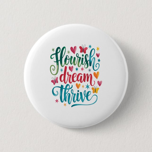 Flourish Dream Thrive Motivational  Button (Vorderseite)