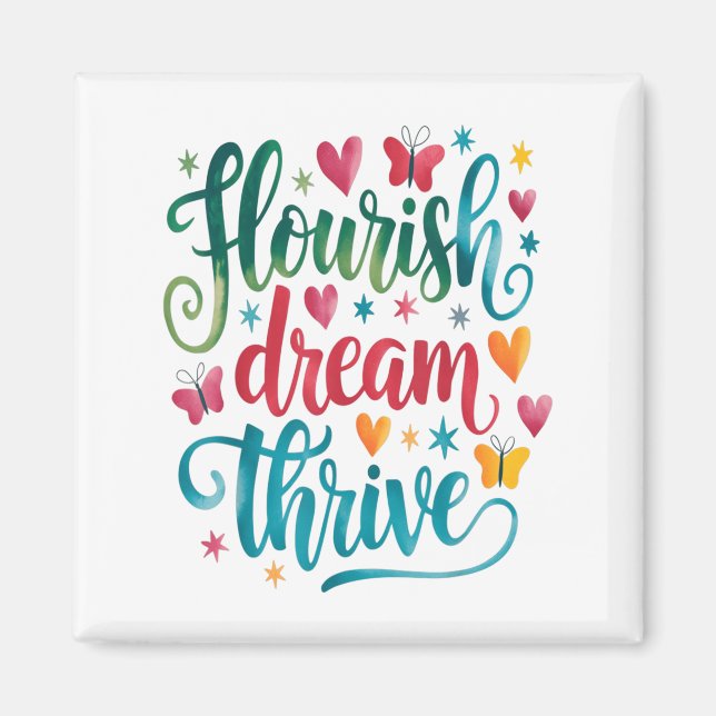 Flourish Dream Thrive Motivational  Magnet (Vorne)