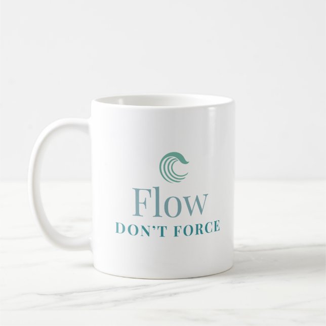 Flow Don’t Force Minimal Motivational Mug Kaffeetasse (Links)