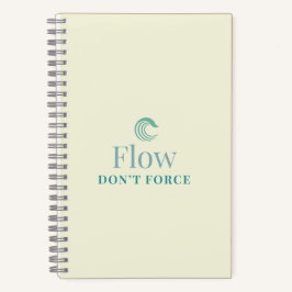 Flow, nicht erzwingen Minimales Motivationsnotizbu Notizbuch