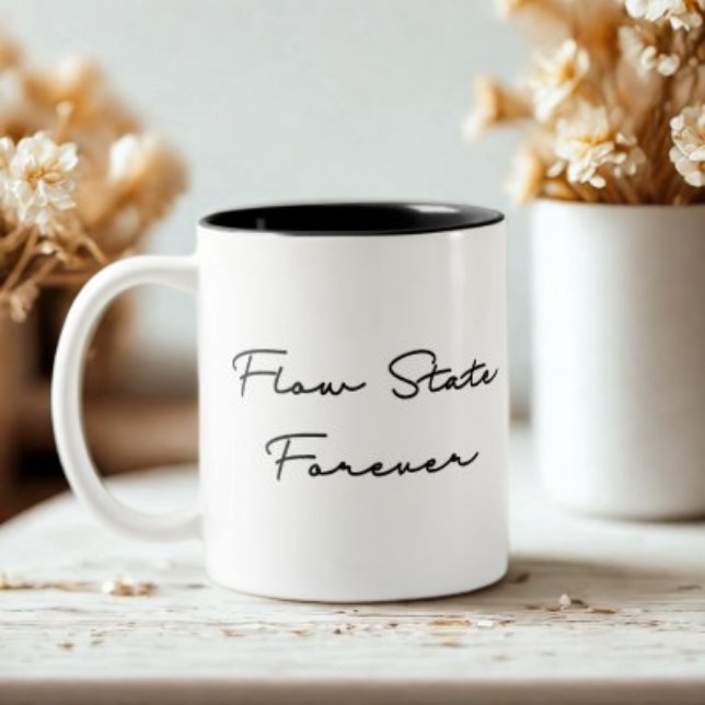 Flow Staat Forever Quote Zweifarbige Tasse (Von Creator hochgeladen)