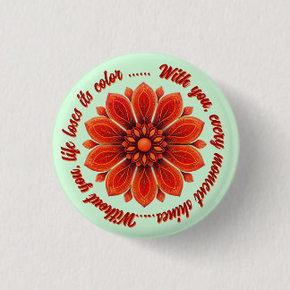 FLOWER GIFT MOM DAUGHTER SISTER TEACHER FRIEND BUTTON