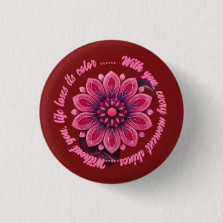 FLOWER GIFT MOM DAUGHTER SISTER TEACHER FRIEND BUTTON
