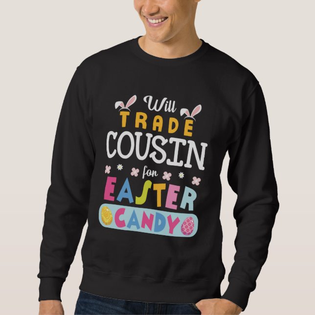 Flowers Bunnies Face Will Trade Cousin For Easter  Sweatshirt (Vorderseite)