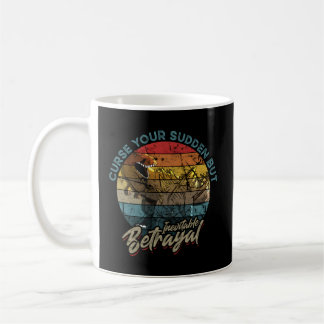 Fluch deinen plötzlichen, aber unvermeidlichen Ver Kaffeetasse