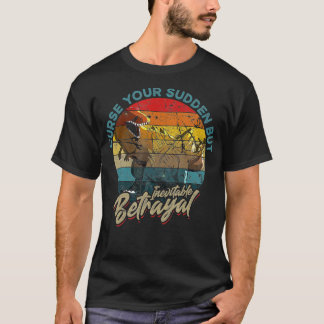 Fluch deinen plötzlichen, aber unvermeidlichen Ver T-Shirt