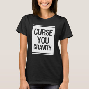 Fluch du Gravity Broken Leg T-Shirt