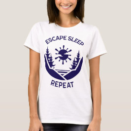 Flucht Schlaf Wiederholung Camping Rückzug T-Shirt