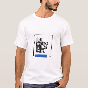 FLÜCHTIGE LEIDENSCHAFTEN. ZEITLOSE VERMÖGENSWERTE. T-Shirt