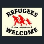 Flüchtlinge begrüßen Ihre Familien Poster<br><div class="desc">Flüchtling Willkommen Bringen Sie Ihre Familien Poster.Wählen Sie aus glänzend oder matt Oberfläche.Die Hintergrundfarbe kann von Ihnen geändert werden.Bitte klicken Sie auf den "Anpassen" Button,  um dies zu tun.Wenn Sie dieses Poster in einer anderen Größe möchten,  kontaktieren Sie uns bitte.</div>