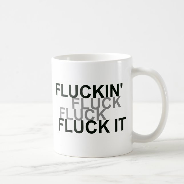 Fluckin Fluck It Kaffeetasse (Rechts)