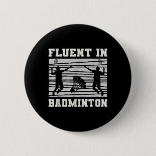Fluent in Badminton Shuttle-Rackets Spaß Button