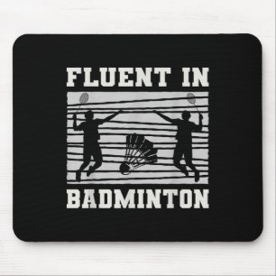 Fluent in Badminton Shuttle-Rackets Spaß Mousepad