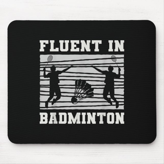 Fluent in Badminton Shuttle-Rackets Spaß Mousepad (Vorne)