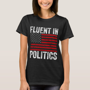 Fluent in der Politik T-Shirt