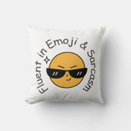 "Fluent in Emoji and Sarcasm" Funny Kissen
