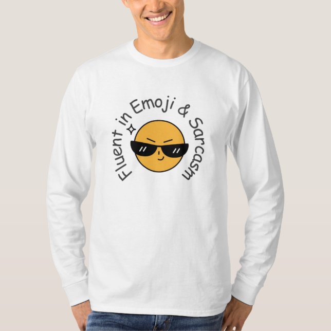 "Fluent in Emoji and Sarcasm" Funny T-Shirt (Vorderseite)