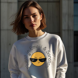 "Fluent in Emoji and Sarcasm" Funny Women's Sweatshirt